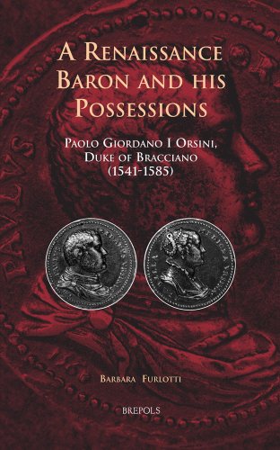 A Renaissance Baron and his Possessions Paolo Giordano I Orsini, Duke of Bracci [Hardcover]