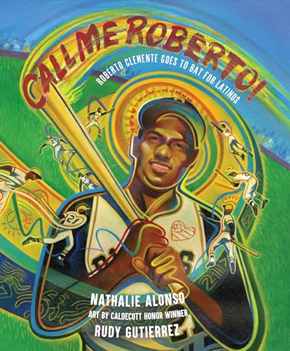 Call Me Roberto Roberto Clemente Goes to Bat for Latinos [Hardcover]