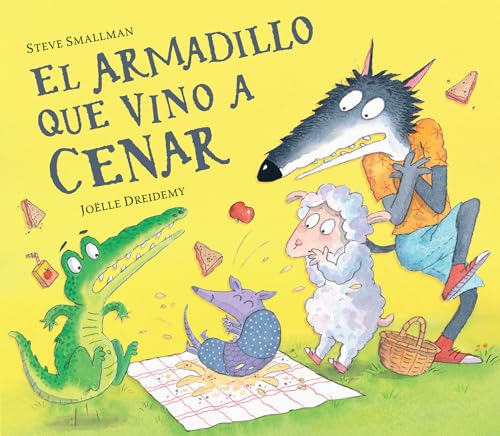 El armadillo que vino a cenar / The Armadillo Who Came for Dinner [Hardcover]