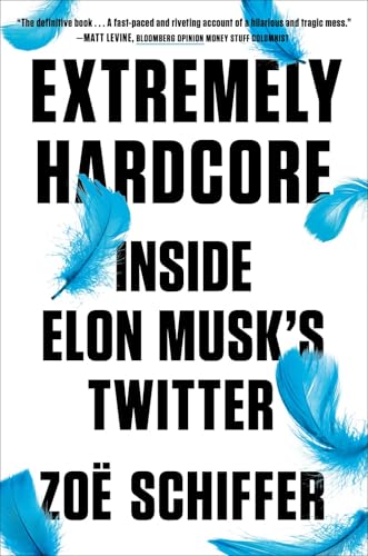 Extremely Hardcore Inside Elon Musk's Twitter [Hardcover]