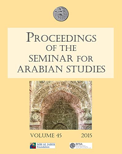 Proceedings of the Seminar for Arabian Studies Volume 45 2015 [Paperback]
