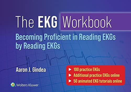 The EKG Workbook Becoming Proficient in Reading EKGs by Reading EKGs [Paperback]