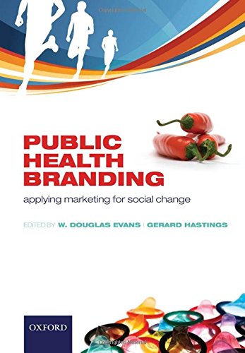 Public Health Branding Applying Marketing for Social Change [Paperback]