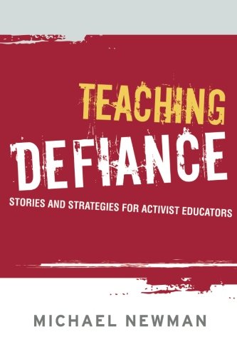 Teaching Defiance Stories and Strategies for Activist Educators [Paperback]