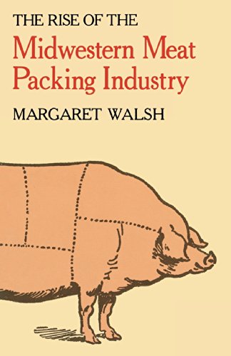 The Rise Of The Midwestern Meat Packing Industry [Paperback]