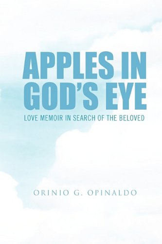 Apples in God's Eye  Love Memoir in Search of the Beloved [Hardcover]