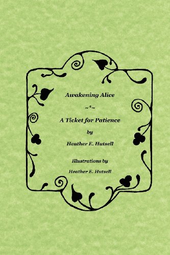 Awakening Alice * A Ticket For Patience [Paperback]