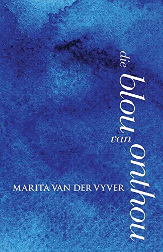 Die Blou Van Onthou (afrikaans Edition) [Paperback]