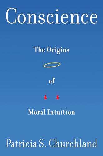 Conscience The Origins of Moral Intuition [Hardcover]