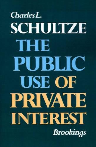 The Public Use of Private Interest [Paperback]