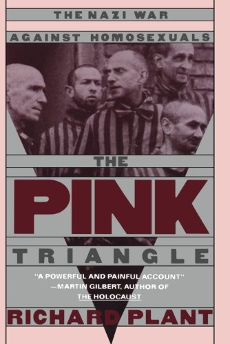 The Pink Triangle The Nazi War Against Homosexuals [Paperback]