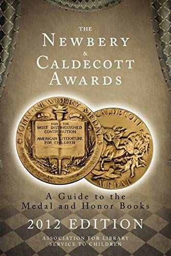 The Newbery and Caldecott Awards A Guide to the Medal and Honor Books [Paperback]