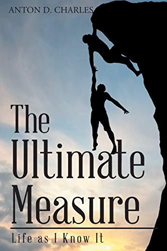 The Ultimate Measure - Life As I Know It [Paperback]