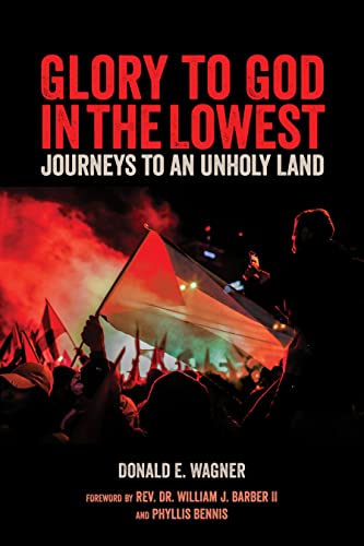 Glory to God in the Lowest Journeys to an Unholy Land [Paperback]