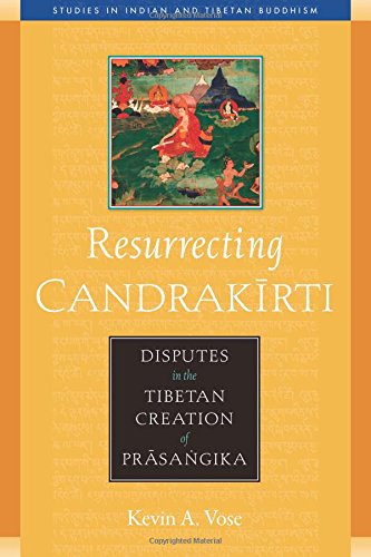Resurrecting Candrakirti Disputes in the Tibetan Creation of Prasangika [Paperback]