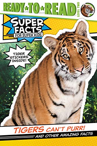 Tigers Can&39t Purr And Other Amazing Facts (Ready-to-Read Level 2) [Paperback]
