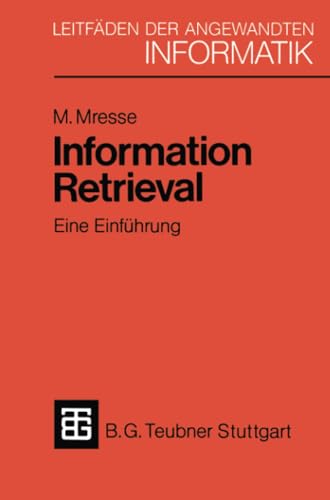 Information Retrieval - Eine Einfhrung Von der Theorie zur Praxis anhand einer [Paperback]