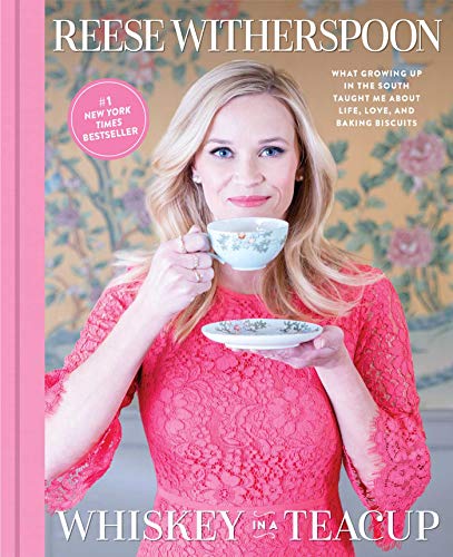 Whiskey in a Teacup What Growing Up in the South Taught Me About Life, Love, an [Hardcover]