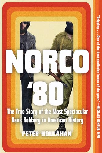 Norco '80 The True Story of the Most Spectacular Bank Robbery in American Histo [Paperback]