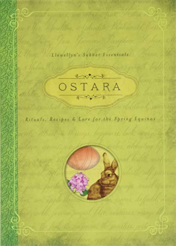 Ostara Rituals, Recipes & Lore For The Spring Equinox (llewellyn's Sabbat Essen [Paperback]