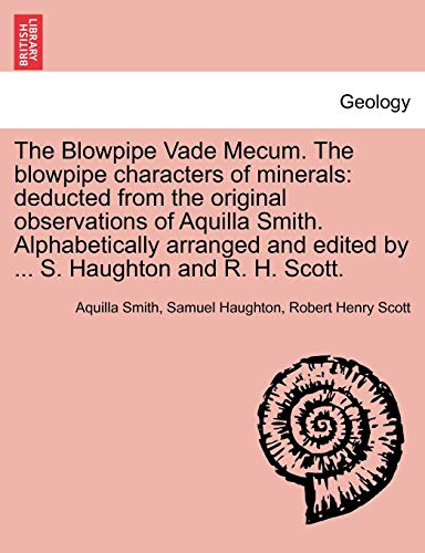Blowpipe Vade Mecum the Blowpipe Characters of Minerals  Deducted from the orig [Paperback]