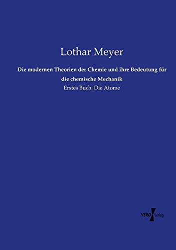 Die Modernen Theorien Der Chemie Und Ihre Bedeutung Fr Die Chemische Mechanik  [Paperback]