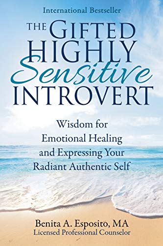 Gifted Highly Sensitive Introvert  Wisdom for Emotional Healing and Expressing  [Paperback]