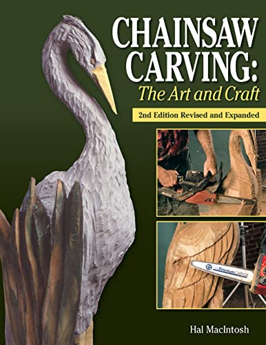 Chainsaw Carving The Art and Craft, 2nd Edition Revised and Expanded [Paperback]