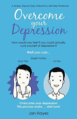Overcome Your Depression A Simple, Step-By-Step, Interactive, Self-Help Workboo [Paperback]