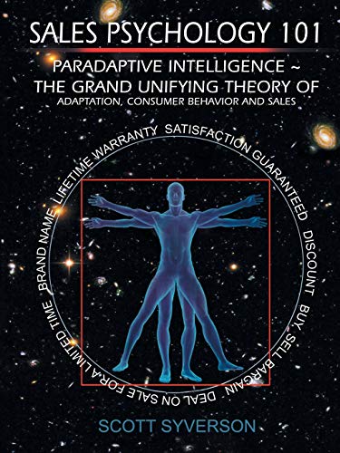 Sales Psychology 101  Paradaptive Intelligence the Grand Unifying Theory of Ada [Paperback]