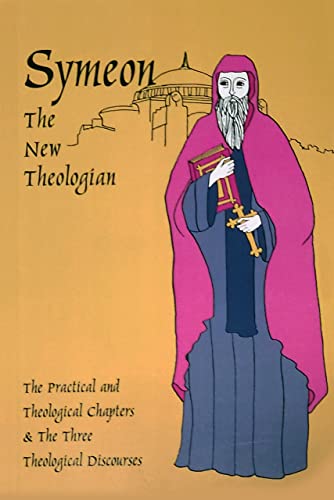 Symeon The New Theologian The Theological And Practical Treatises And The Three [Paperback]