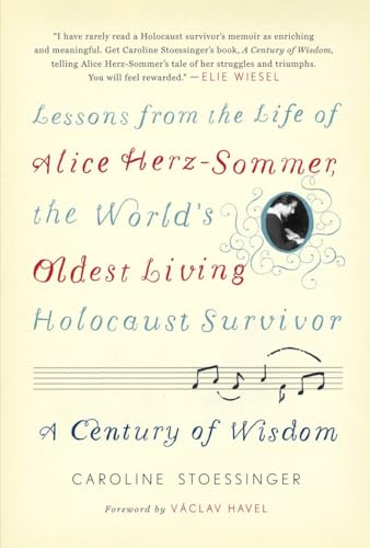 A Century of Wisdom Lessons from the Life of Alice Herz-Sommer, the World's Old [Hardcover]
