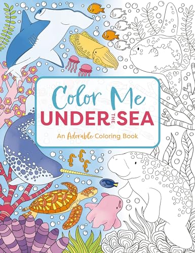 Color Me Under the Sea An Adorable Adult Coloring Book [Paperback]