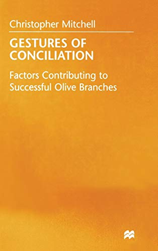 Gestures of Conciliation Factors Contributing to Successful Olive-Branches [Hardcover]