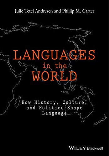 Languages In The World How History, Culture, and Politics Shape Language [Hardcover]
