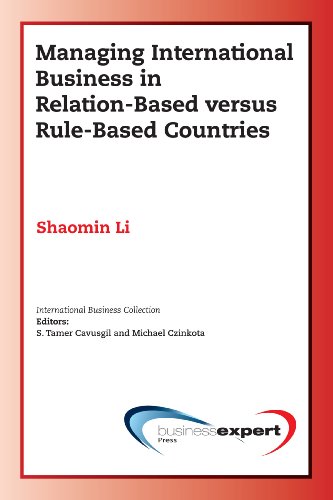 Managing International Business In Relation-Based Versus Rule-Based Countries [Paperback]