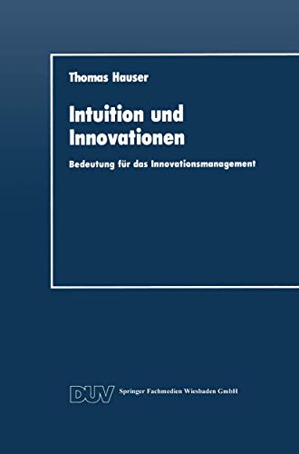 Intuition und Innovationen Bedeutung fr das Innovationsmanagement [Paperback]