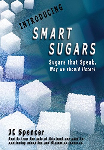 Smart Sugars Sugars That Speak, Why We Should Listen [Hardcover]
