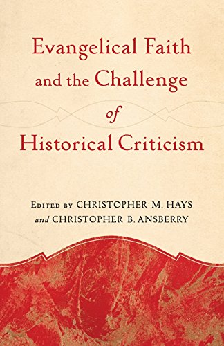 Evangelical Faith And The Challenge Of Historical Criticism [Paperback]