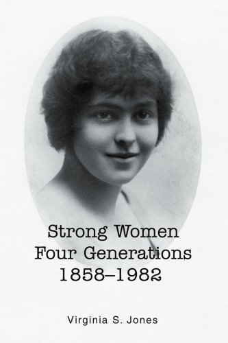 Strong Women Four Generations 1858-1982 [Unknown]