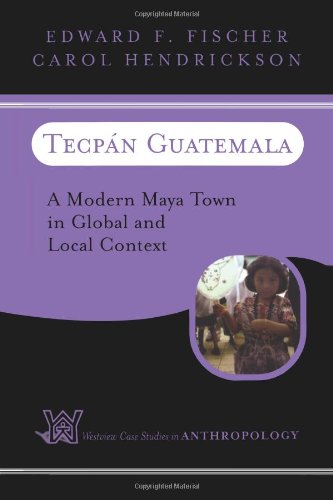 Tecpan Guatemala A Modern Maya Town In Global And Local Context [Paperback]