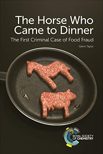 The Horse Who Came to Dinner The First Criminal Case of Food Fraud [Paperback]