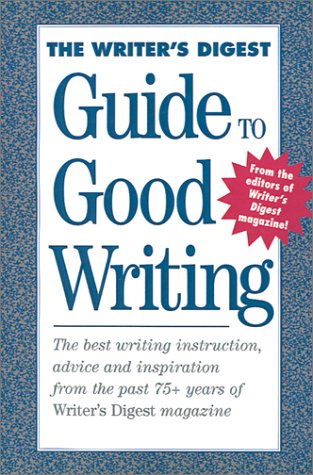 The Writer's Digest Guide To Good Writing [Paperback]