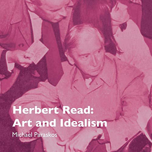 Herbert Read Art And Idealism [Paperback]
