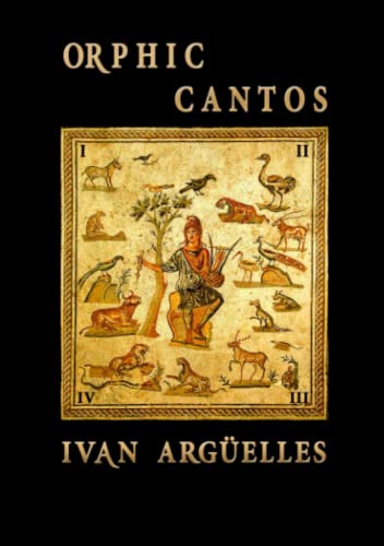 Orphic Cantos With an Introduction by John M. Bennett [Paperback]