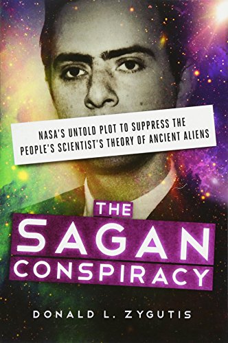 The Sagan Conspiracy Nasa's Untold Plot To Suppress The People's Scientist's Th [Paperback]