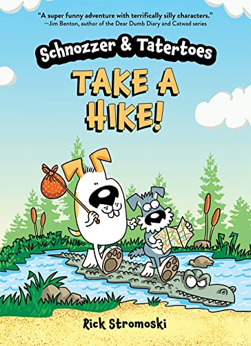 Schnozzer & Tatertoes Take a Hike [Paperback]