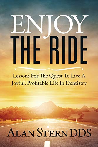 Enjoy the Ride  Lessons for the Quest to Live a Joyful, Profitable Life in Dent [Paperback]