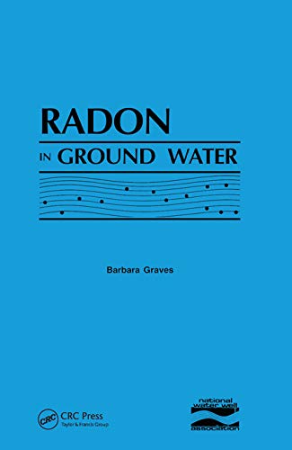 Radon in Ground Water Hydrogeologic Impact and Application to Indoor Airborne C [Paperback]