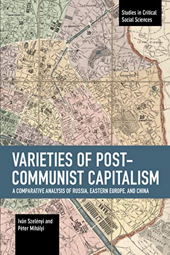 Varieties of Post-communist Capitalism A Comparative analysis of Russia, Easter [Paperback]